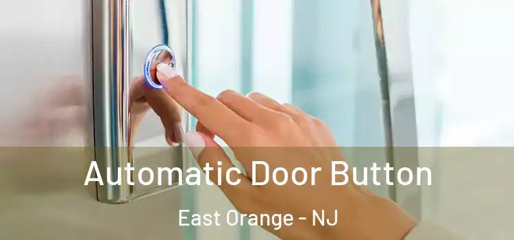 Automatic Door Button East Orange - NJ