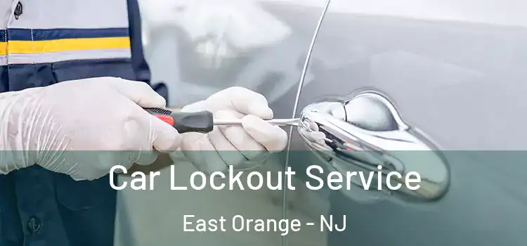 Car Lockout Service East Orange - NJ