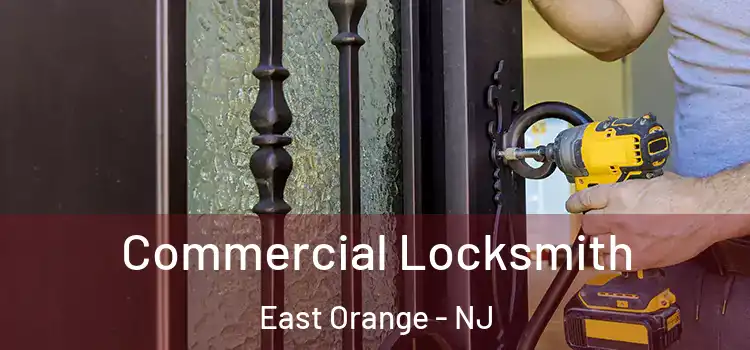 Commercial Locksmith East Orange - NJ