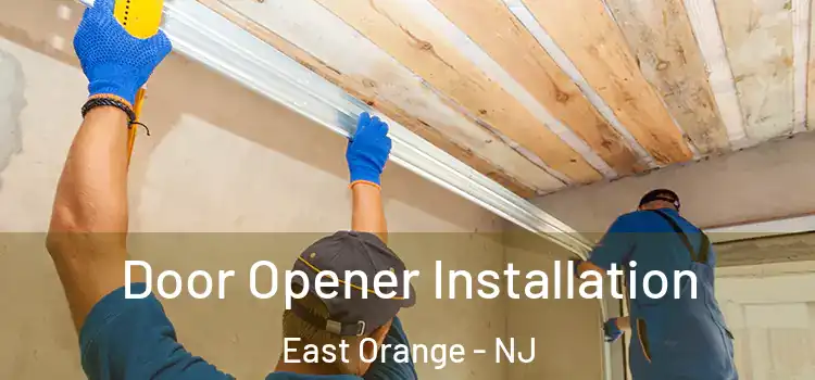Door Opener Installation East Orange - NJ
