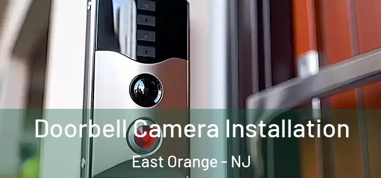  Doorbell Camera Installation East Orange - NJ