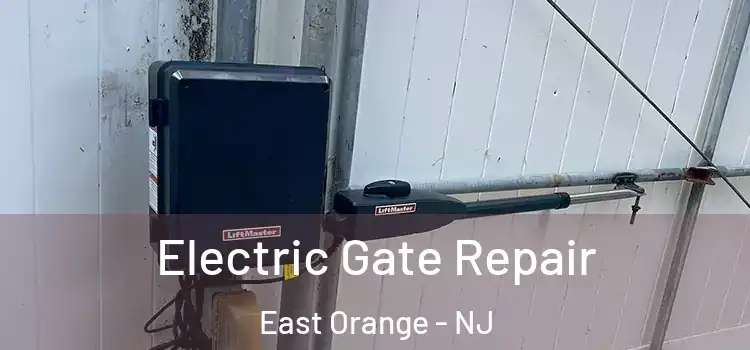 Electric Gate Repair East Orange - NJ
