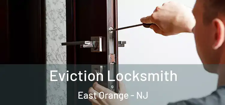  Eviction Locksmith East Orange - NJ