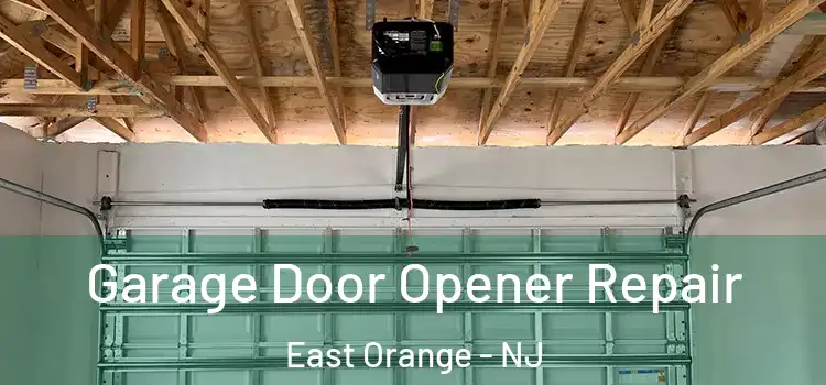  Garage Door Opener Repair East Orange - NJ