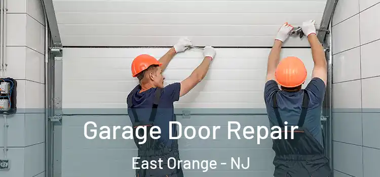  Garage Door Repair East Orange - NJ