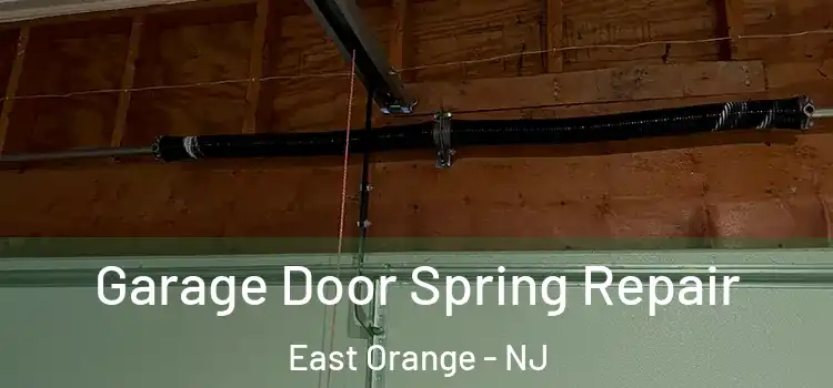  Garage Door Spring Repair East Orange - NJ