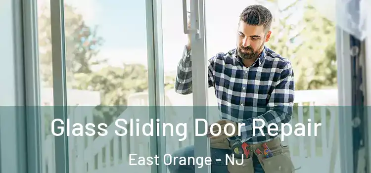 Glass Sliding Door Repair East Orange - NJ
