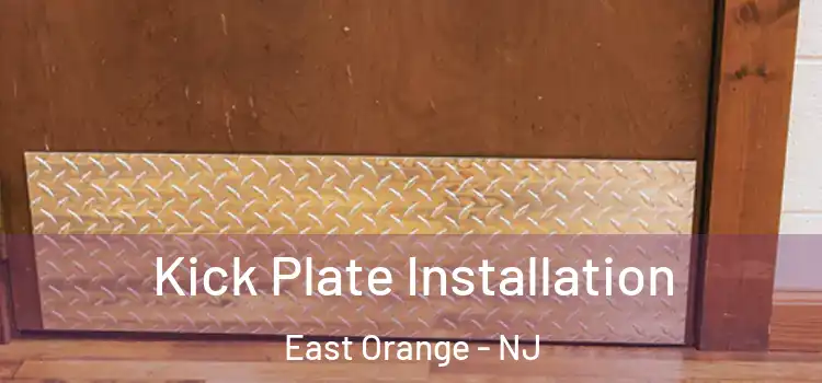 Kick Plate Installation East Orange - NJ