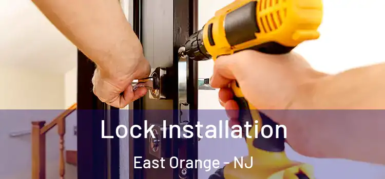  Lock Installation East Orange - NJ