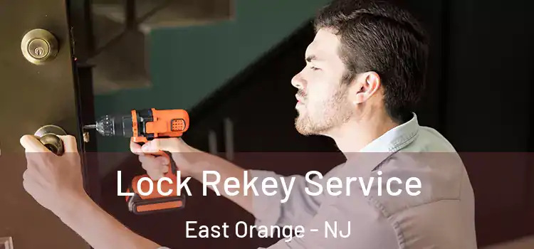 Lock Rekey Service East Orange - NJ