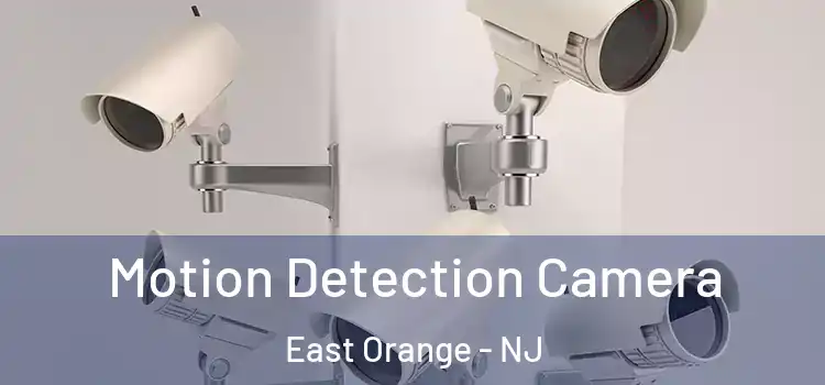  Motion Detection Camera East Orange - NJ