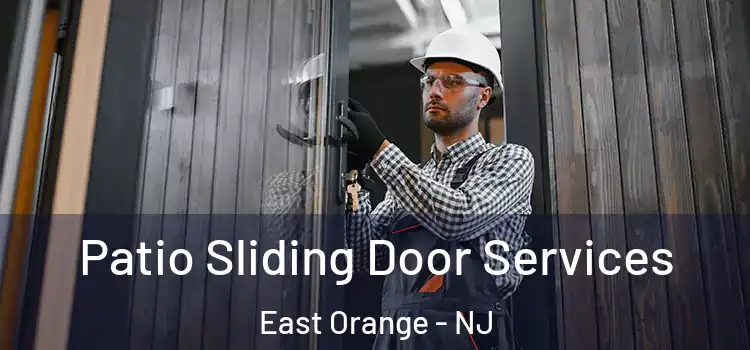 Patio Sliding Door Services East Orange - NJ