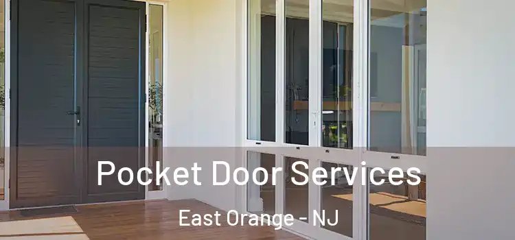 Pocket Door Services East Orange - NJ