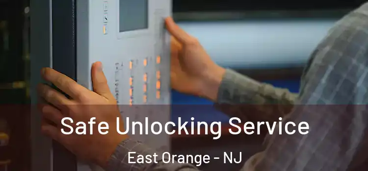 Safe Unlocking Service East Orange - NJ