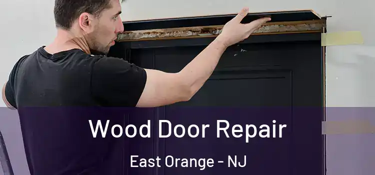  Wood Door Repair East Orange - NJ